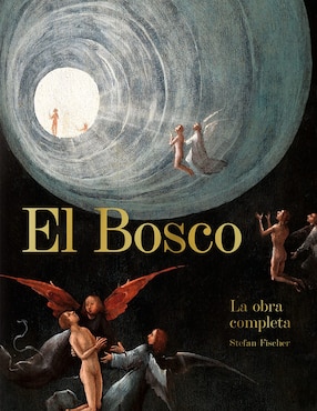 Libro El Bosco La Obra Completa de Stefan Fischer