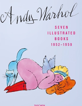Libro Andy Warhol Seven Illustrated Books 1952-1959 de Nina Schleif/Reuel Golden