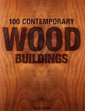 Libro 100 Contemporary Wood Buildings de Philip Jodidio